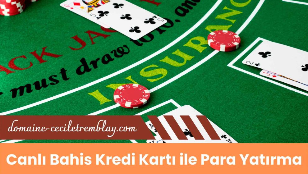 Canlı Bahis Kredi Kartı ile Para Yatırma Hakkında Bilinmeyenler!